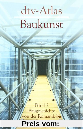 dtv Atlas Baukunst Bd. 2. Baugeschichte von der Romanik bis zur Gegenwart